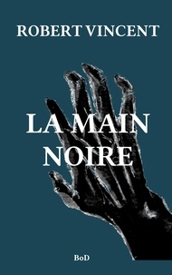 Christian Robert et Vincent Lissonnet - La main noire.