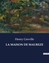 Henry Gréville - Les classiques de la littérature  : La maison de maureze - ..