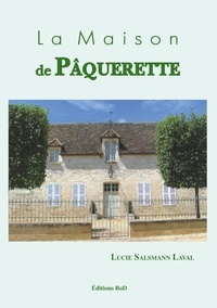 Lucie Salsmann-Laval - La maison de Pâquerette.