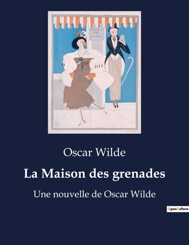 Oscar Wilde - La Maison des grenades - Une nouvelle de Oscar Wilde.