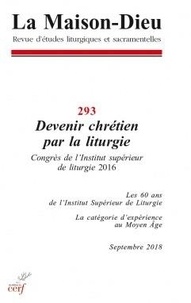  Éditions du Cerf - La Maison-Dieu N° 293 : Devenir chrétien par la liturgie.