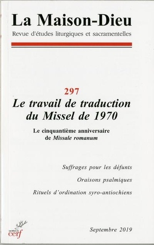 La Maison-Dieu N° 297, septembre 2019 Le travail de traduction du Missel de 1970. Le cinquantième anniversaire de Missale romanum