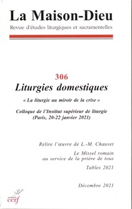 Philippe Barras - La Maison-Dieu N° 306, décembre 2021 : Liturgies domestiques.
