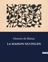 Honoré de Balzac - Les classiques de la littérature  : La maison nucingen - ..