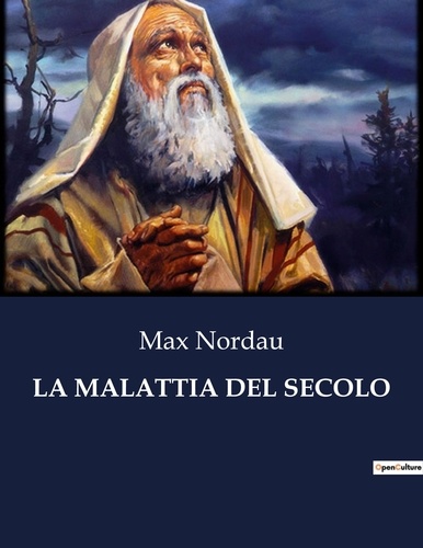 Max Nordau - Classici della Letteratura Italiana  : La malattia del secolo - 192.