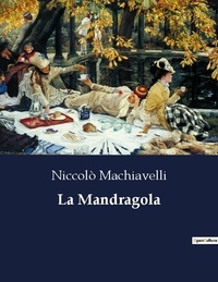 Niccolò Machiavelli - La Mandragola.