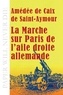 Amédée Caix de Saint-Aymour - La marche sur Paris de l'aile droite allemande.