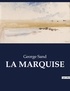 George Sand - Les classiques de la littérature  : La marquise - ..