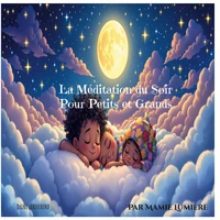La Méditation du Soir Pour Petits et Grands