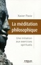 Xavier Pavie - La méditation philosophique - Une initiation aux exercices spirituels.