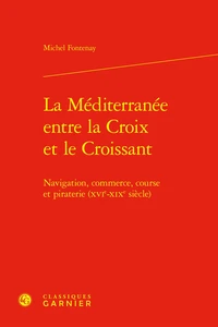 La Méditerranée entre la croix et le croissant