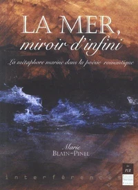 La mer, miroir d'infini. La métaphore marine dans la poésie romantique