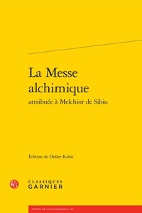 Didier Kahn - La Messe alchimique attribuée à Melchior de Sibiu.