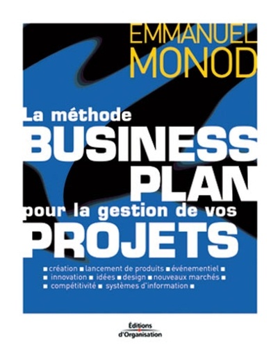 Emmanuel Monod - La méthode Business Plan pour la gestion de vos projets.