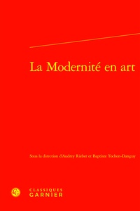 Audrey Rieber et Baptiste Tochon-Danguy - La modernité en art.