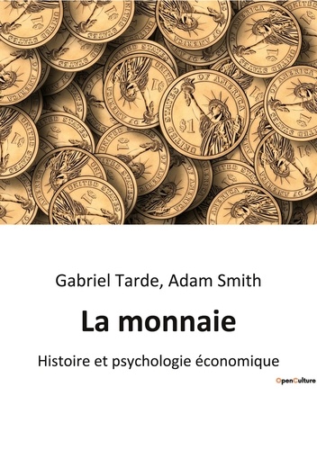 La monnaie. Histoire et psychologie économique