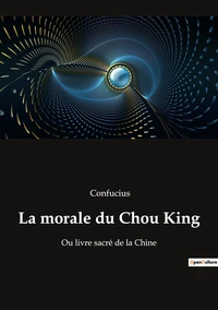 La morale du Chou King
