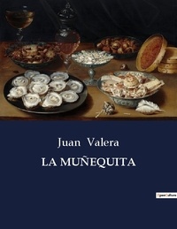Juan Valera - Littérature d'Espagne du Siècle d'or à aujourd'hui  : LA MUÑEQUITA.