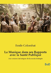 La Musique dans ses Rapports avec la Santé Publique