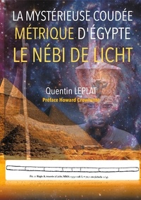 Quentin Leplat - La Mytérieuse coudée métrique d'Egypte - Le Nébi de Licht.
