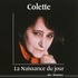  Colette - La Naissance du jour. 1 CD audio