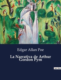 Edgar Allan Poe - Littérature d'Espagne du Siècle d'or à aujourd'hui  : La Narrativa de Arthur Gordon Pym - ..
