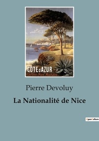 Pierre Dévoluy - Politique comparée et géopolitique  : La Nationalité de Nice - 27.