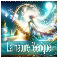 La nature féerique (Calendrier mural carré 2026 30x30 cm) Calendrier double avec une page pour vos prises de notes