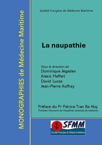 Dominique Jégaden et Alexis Maffert - Monographies de médecine maritime  : La naupathie.