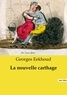 Georges Eekhoud - Les classiques de la littérature  : La nouvelle carthage.