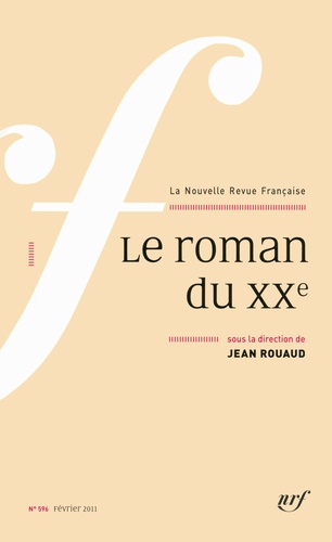 Jean Rouaud - La Nouvelle Revue Française N° 596 (février 2011 : Le roman du XXe.