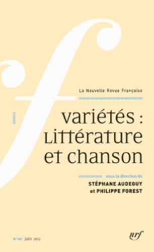 Stéphane Audeguy et Philippe Forest - La Nouvelle Revue Française N° 601, juin 2012 : Variétés : Littérature et chanson.