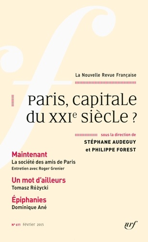 La Nouvelle Revue Française N° 611, février 2015 Paris, capitale du XXIeme siècle ?