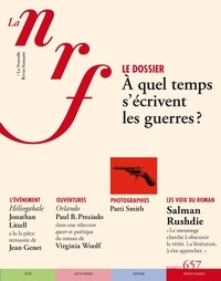 Olivia Gesbert - La Nouvelle Revue Française N° 657, printemps 2024 : A quel temps s'écrivent les guerres ?.