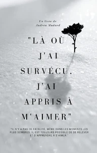 "Là où j'ai survécu, j'ai appris à m'aimer"