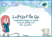 La P'tite Fille qui comprend pourquoi sa copine n'est pas gentille avec elle aujourd'hui