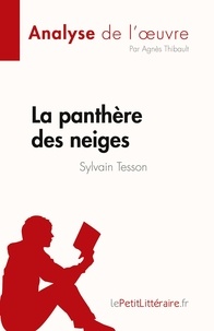 Agnès Thibault - La panthère des neiges - Sylvain Tesson.