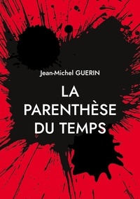 Jean-Michel Guérin - La parenthèse du temps - La divine vibration.