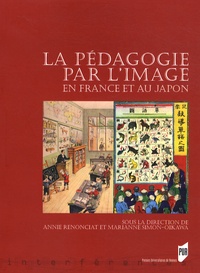 Annie Renonciat et Marianne Simon-Oikawa - La pédagogie par l'image en France et au japon.