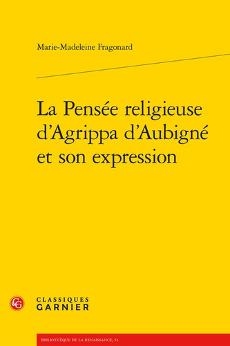 La pensée religieuse d'Agrippa d'Aubigné et son expression