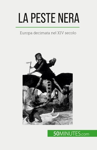La peste nera. Europa decimata nel XIV secolo