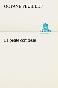 Octave Feuillet - La petite comtesse - La petite comtesse.