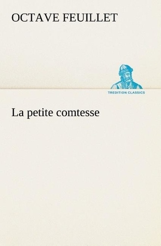 Octave Feuillet - La petite comtesse - La petite comtesse.