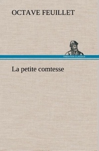 Octave Feuillet - La petite comtesse - La petite comtesse.