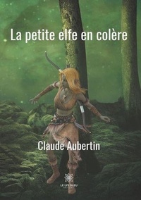 Claude Aubertin - La petite elfe en colère.