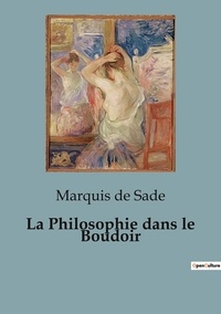Sade marquis De - La Philosophie dans le Boudoir.