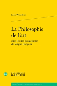 La Philosophie de l'art chez les néo-scolastiques de langue française