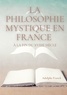 Adolphe Franck - La philosophie mystique en France à la fin du XVIIIe siècle - Saint-Martin et son maître Martinez Pasqualis.