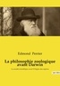 Edmond Perrier - La philosophie zoologique avant Darwin.