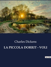 Charles Dickens - Classici della Letteratura Italiana  : La piccola dorrit - voli - 1414.